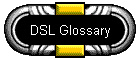 DSL Glossary