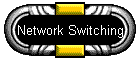 Network Switching